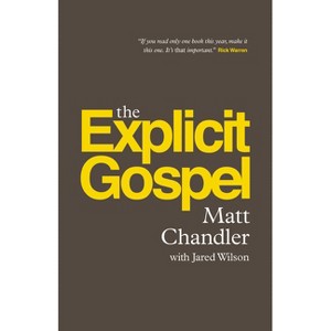 The Explicit Gospel (Paperback Edition) - by  Matt Chandler - 1 of 1
