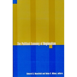 The Political Economy of Regionalism - (New Directions in World Politics) by  Edward Mansfield & Helen V Milner (Paperback) - 1 of 1