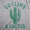 Womens Go Climb A Cactus T Shirt Funny Prickly Dessert Plant Graphic Novelty Tee - Crazy Dog Women's T Shirt - 2 of 4
