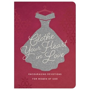 Clothe Your Heart in Love - by  Carey Scott (Paperback) - 1 of 1