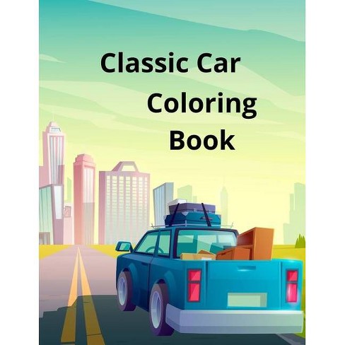 Classic Car Coloring Book By Suellen Molviolet Paperback Target