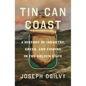 Tin Can Coast - by  Joseph Ogilvy (Hardcover) - 1 of 1