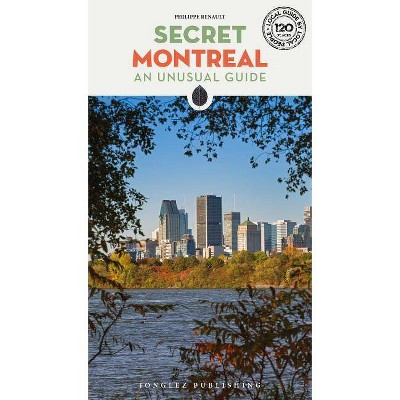  Secret Montreal - (Secret Guides) 4th Edition by  Philippe Renault (Paperback) 