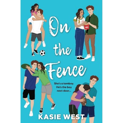 On the Fence - by  Kasie West (Paperback)