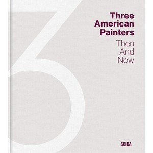Three American Painters: Then and Now - by  Eik Kahng (Hardcover) - 1 of 1
