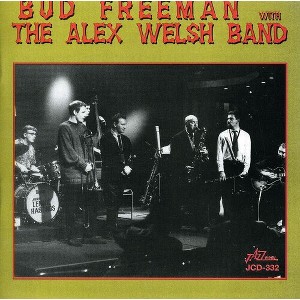 Bud Freeman with the Alex Welsh Band - Bud Freeman with the Alex Welsh Band (CD) - 1 of 1