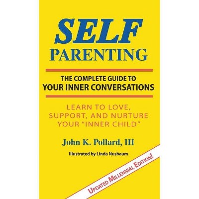 SELF-Parenting - by  John K Pollard (Hardcover)