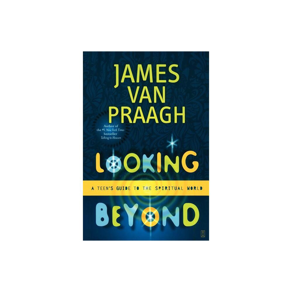 Looking Beyond - by James Van Praagh (Paperback)