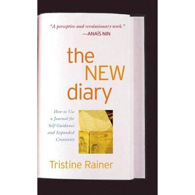 The New Diary - by  Tristine Rainer (Paperback)