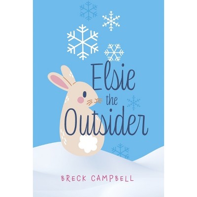Elsie the Outsider - by  Breck Campbell (Paperback)