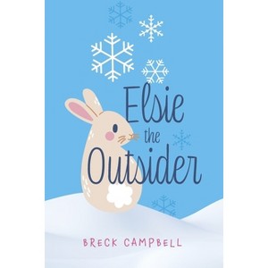 Elsie the Outsider - by  Breck Campbell (Paperback) - 1 of 1