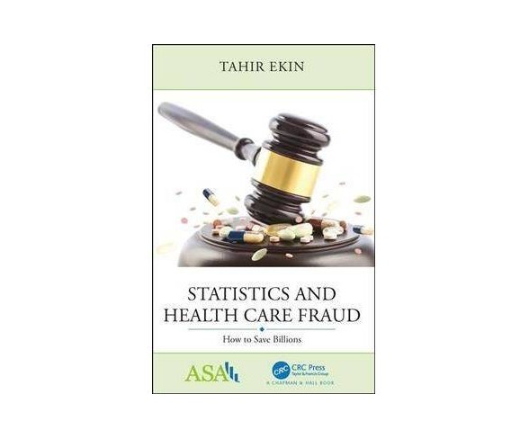 Statistics and  Care Fraud : How to Save Billions -  by Tahir Ekin (Paperback)