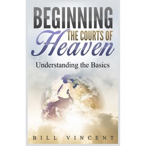 Beginning the Courts of Heaven - Large Print by  Bill Vincent (Paperback) - 1 of 1