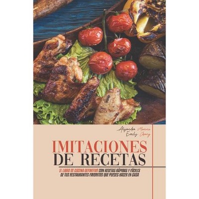 Imitaciones de Recetas - by  Alejandra Moreno & Emily Chang (Paperback)