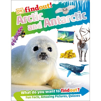 Dkfindout! Arctic and Antarctic - (DK Findout!) by  DK (Paperback)