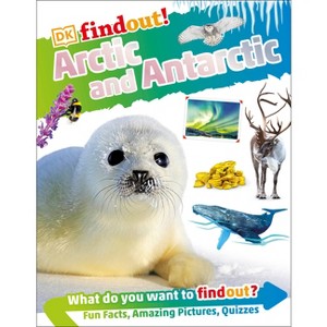 Dkfindout! Arctic and Antarctic - (DK Findout!) by  DK (Paperback) - 1 of 1