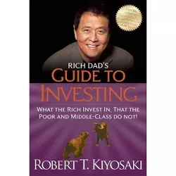 Rich Dad's Guide to Investing - by  Robert T Kiyosaki (Paperback)