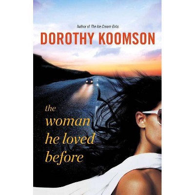 The Woman He Loved Before - by  Dorothy Koomson (Paperback)