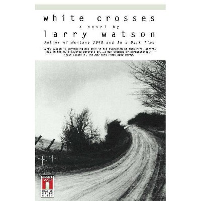 White Crosses - by  Larry Watson (Paperback)