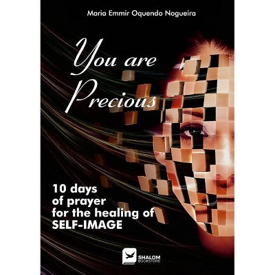 You Are Precious - by  Maria Emmir Nogueira (Paperback)