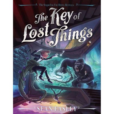 The Key of Lost Things - by  Sean Easley (Hardcover)