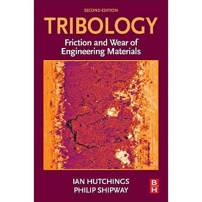 Tribology - 2nd Edition by  Ian Hutchings & Philip Shipway (Paperback)