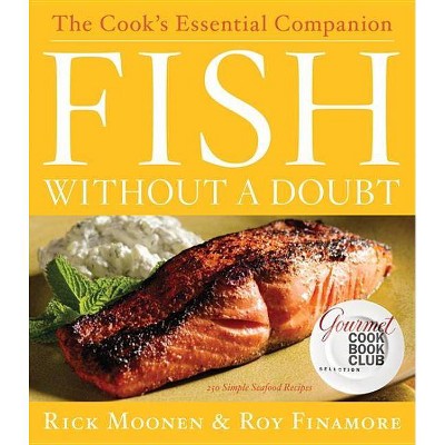 Fish Without a Doubt - by  Rick Moonen & Roy Finamore (Hardcover)