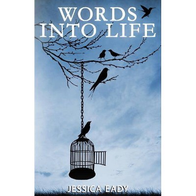 Words Into Life - by  Jessica Eady (Paperback)