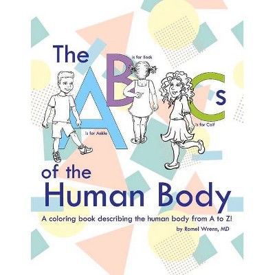 The ABCs of the Human Body, Volume 1 - by  Romel Wrenn (Paperback)