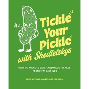 Tickle Your Pickle with Shedletsky's - by  Preston (Hardcover) - 1 of 1
