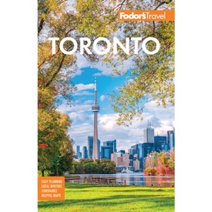Fodor's Toronto - (Full-Color Travel Guide) 27th Edition by  Fodor's Travel Guides (Paperback) - 1 of 1