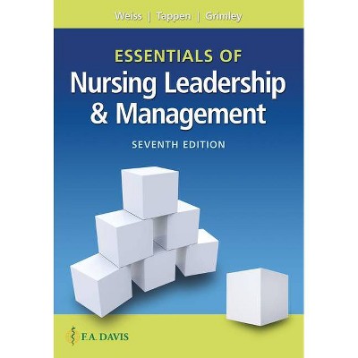 Essentials of Nursing Leadership & Management - 7th Edition by  Sally A Weiss & Ruth M Tappen & Karen Grimley (Paperback)