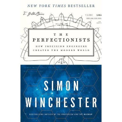 The Perfectionists - by  Simon Winchester (Paperback)