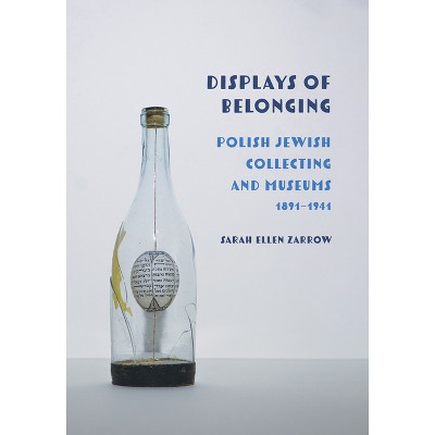 Displays of Belonging - by  Sarah Ellen Zarrow (Hardcover)