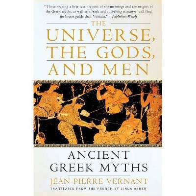 The Universe, the Gods, and Men - by  Jean-Pierre Vernant (Paperback)