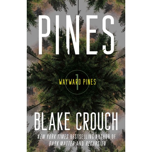 Pines - (wayward Pines Trilogy) By Blake Crouch (paperback) : Target