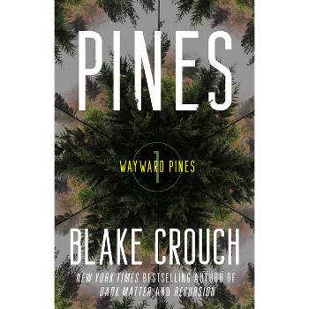 Pines - (Wayward Pines Trilogy) by  Blake Crouch (Paperback)