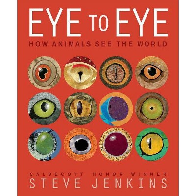 Eye to Eye - by  Steve Jenkins (Hardcover)