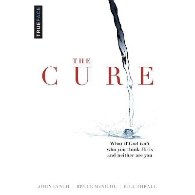 The Cure - by  Trueface & Bruce McNicol & Bill Thrall & John Lynch (Paperback)