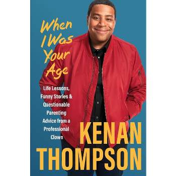 When I Was Your Age - by Kenan Thompson