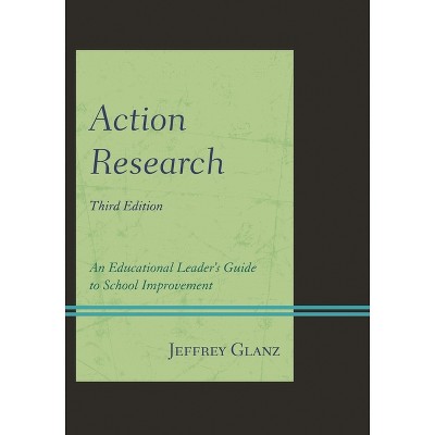Action Research - (Christopher-Gordon New Editions) 3rd Edition by  Jeffrey Glanz (Paperback)