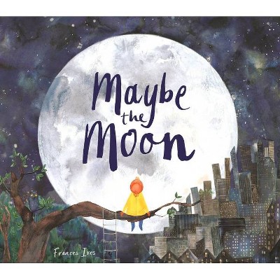 Maybe the Moon - by  Frances Ives (Paperback)