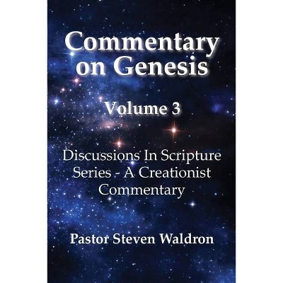 Commentary On Genesis - Volume 3 - by  Steven Barry Waldron (Paperback)