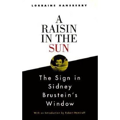 A Raisin in the Sun and the Sign in Sidney Brustein's Window - by  Lorraine Hansberry (Paperback)