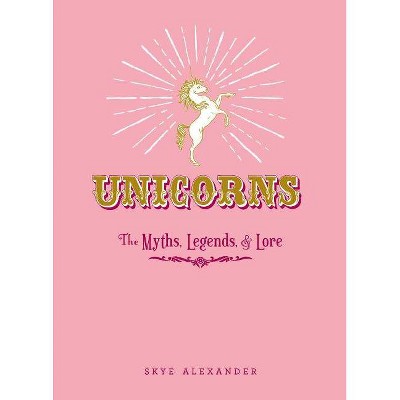 Unicorns - by  Skye Alexander (Hardcover)