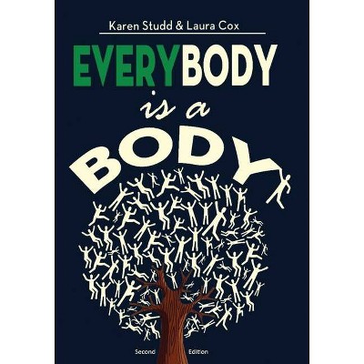 EveryBody is a Body - by  Karen A Studd & Laura L Cox (Paperback)