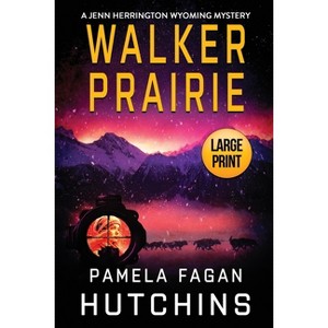 Walker Prairie - Large Print by  Pamela Fagan Hutchins (Paperback) - 1 of 1