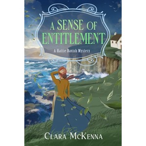 A Sense of Entitlement - (Hattie Davish Mystery) by  Clara McKenna (Paperback) - 1 of 1
