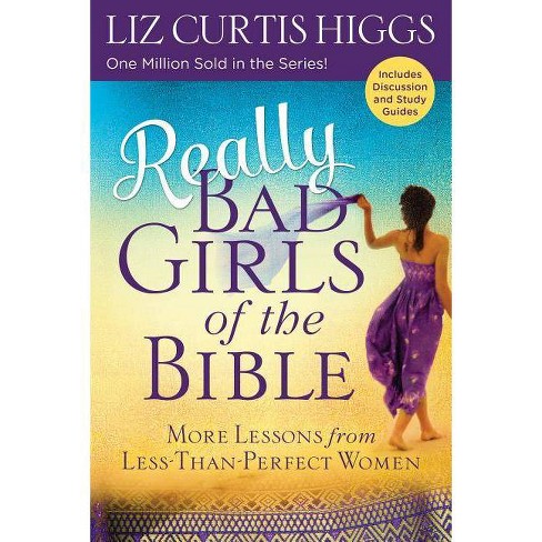 Really Bad Girls Of The Bible By Liz Curtis Higgs Paperback Target