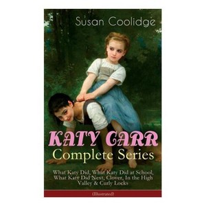 KATY CARR Complete Series - by  Susan Coolidge & Jessie McDermot & Addie Ledyard (Paperback) - 1 of 1